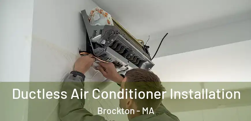 Ductless Air Conditioner Installation Brockton - MA