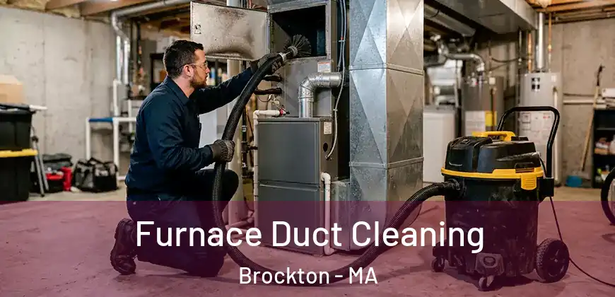 Furnace Duct Cleaning Brockton - MA